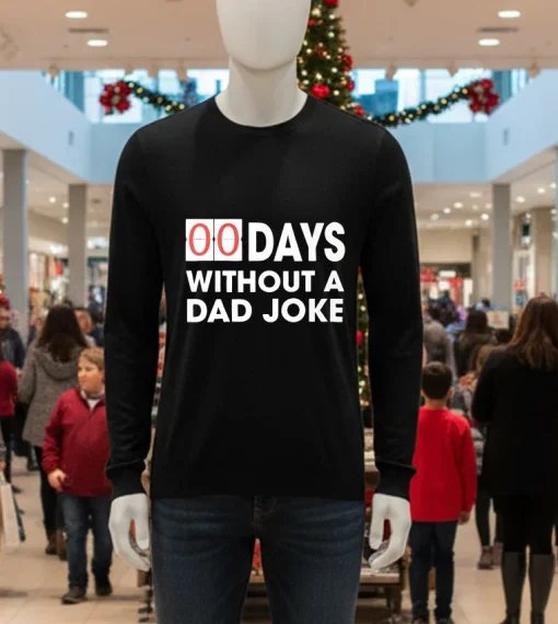 00 Days Without A Dad Joke 2024   Black T Shirt