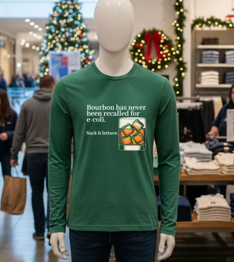 Bourbon Has Never Been Recalled For E Coli Suck It Lettuce - green-t-shirt Bourbon Has Never Been Recalled For E Coli Suck It Lettuce Green T Shirt