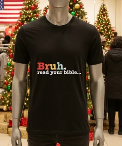 Bruh Read Your Bible shirt