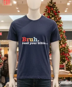 Bruh Read Your Bible shirt