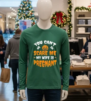 Can’t Scare Me My Wife Is Pregnant Funny Halloween   Green T Shirt