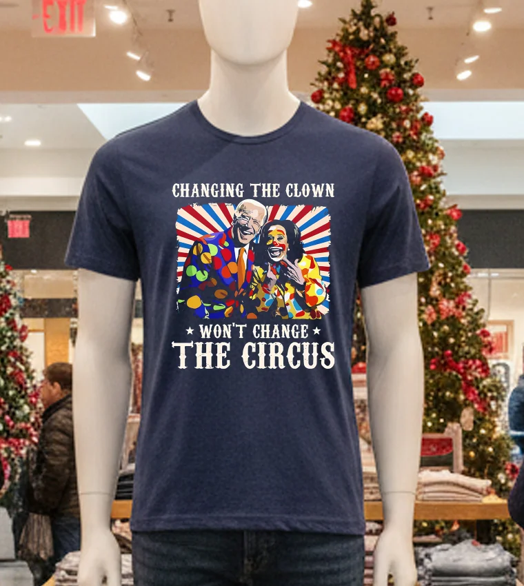 Changing The Clown Won T Change The Circus Biden Harris - navy-t-shirt Changing The Clown Won T Change The Circus Biden Harris Navy T Shirt