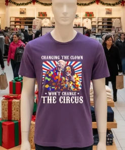 Changing The Clown Won T Change The Circus Biden Harris   Purple T Shirt