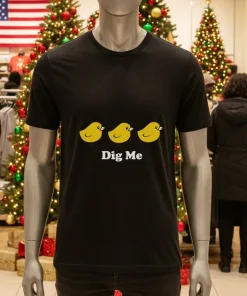 Chicks dig me shirt