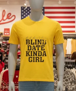 Duck Deer Turkey Blind Date Kinda Girl shirt