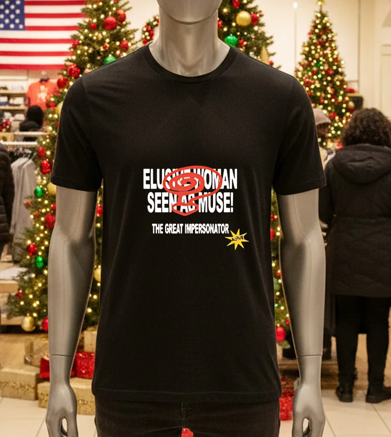 Elusive Woman Seen As Muse The Great Impersonator - black-t-shirt Elusive Woman Seen As Muse The Great Impersonator Black T Shirt