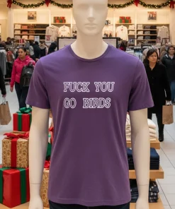 Fuck You Go Bird shirt