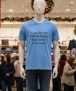 I Can Hit The Optional High Notes Can You shirt