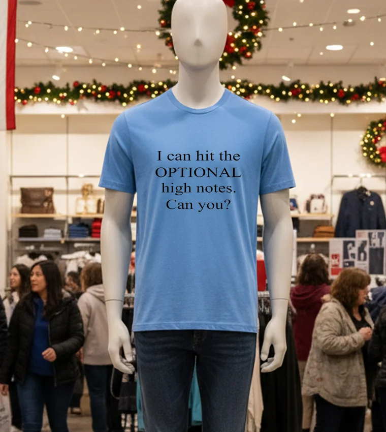 I Can Hit The Optional High Notes Can You - blue-t-shirt I Can Hit The Optional High Notes Can You Blue T Shirt