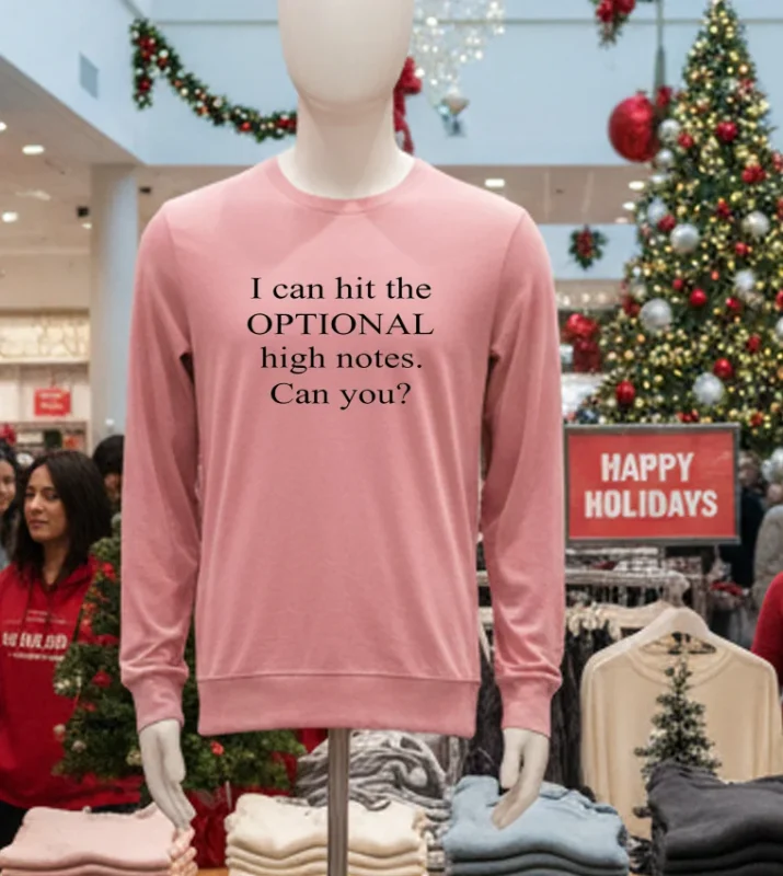 I Can Hit The Optional High Notes Can You Pink T Shirt