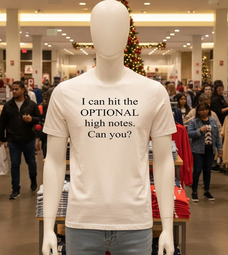 I Can Hit The Optional High Notes Can You - white-t-shirt I Can Hit The Optional High Notes Can You White T Shirt