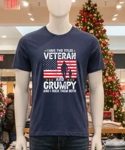 I Have Two Titles Veteran And Grumpy And I Rock Them Both retro shirt