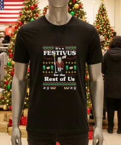 It s a Festivus for the Rest of Us christmas shirt