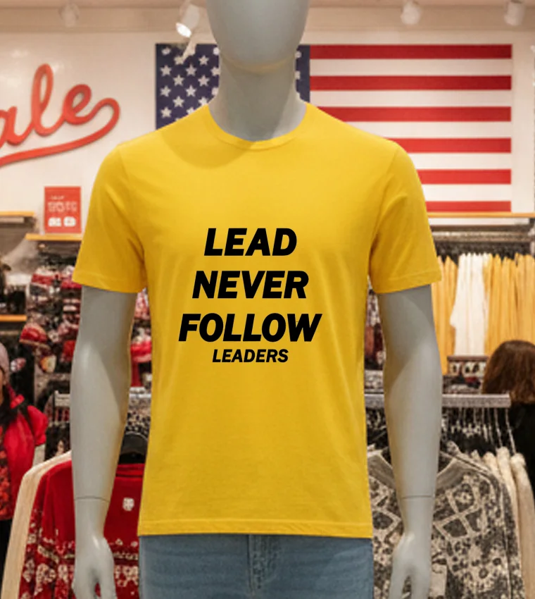 Lead Never Follow Leaders - yellow-t-shirt Lead Never Follow Leaders Yellow T Shirt