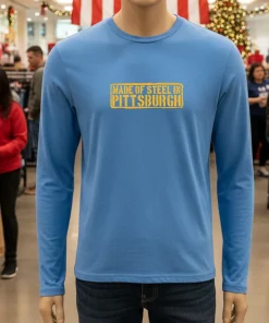 Made Of Steel In Pittsburgh   Blue T Shirt