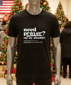 Need Prayer Tap My Shoulder   Black T Shirt