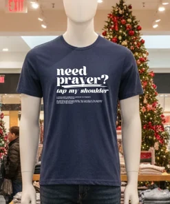 Need Prayer Tap My Shoulder shirt