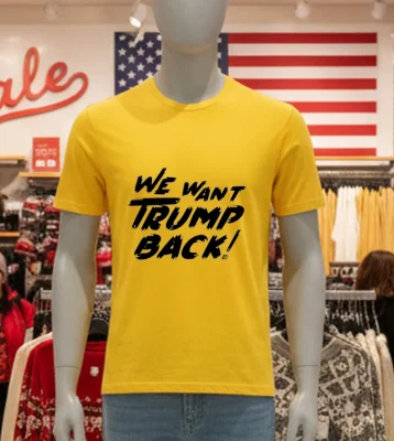 We Want Trump Back 47th President Trump Yellow T Shirt