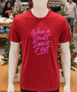 When In Doubt Dance It Out shirt