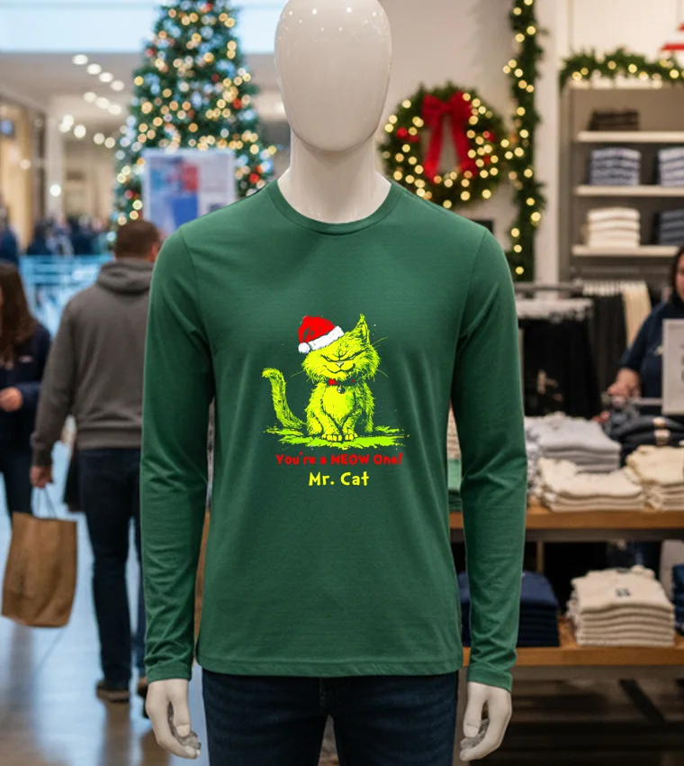 You Re A Meow One Mr Cat Christmas - green-t-shirt You Re A Meow One Mr Cat Christmas Green T Shirt