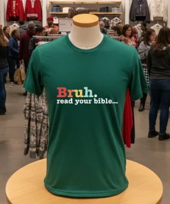 Bruh Read Your Bible shirt