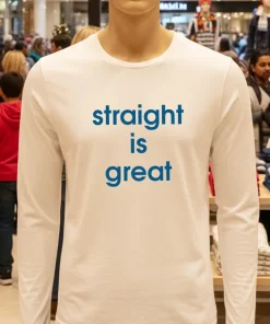 Straight Is Great shirt