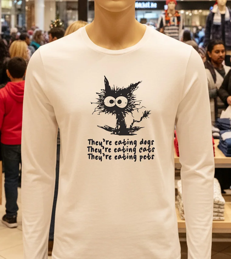 They Re Eating Dogs They Re Eating Cats They Re Eating Pets Scared Cat - white-t-shirt They Re Eating Dogs They Re Eating Cats They Re Eating Pets Scared Cat White T Shirt 1