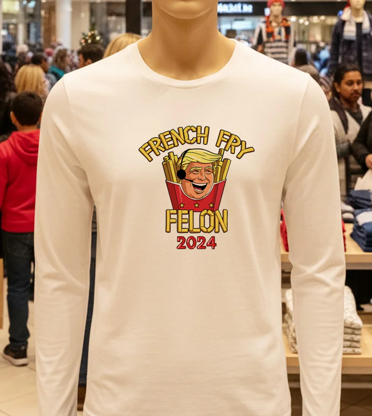 Trump French Fry Felon 2024 - white-t-shirt Trump French Fry Felon 2024 White T Shirt 1